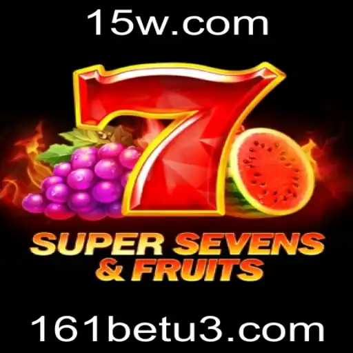 Descubra o Fascinante Mundo de 7SuperSevensFruits com 161bet