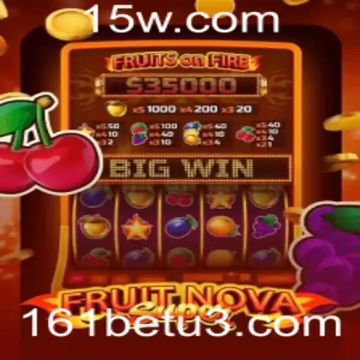 FruitNovaSuper: Descubra o Novo Fenômeno dos Jogos com 161bet